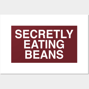 SECRETLY EATING BEANS Posters and Art